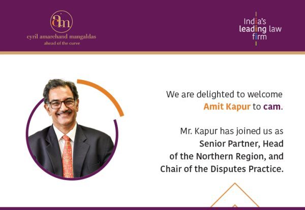 Cyril Amarchand Mangaldas announces the joining of Amit Kapur as Senior Partner (Head – Northern Region & Chair - Disputes Practice)